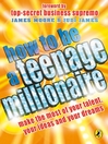 How to be a Teenage Millionaire (eBook)
